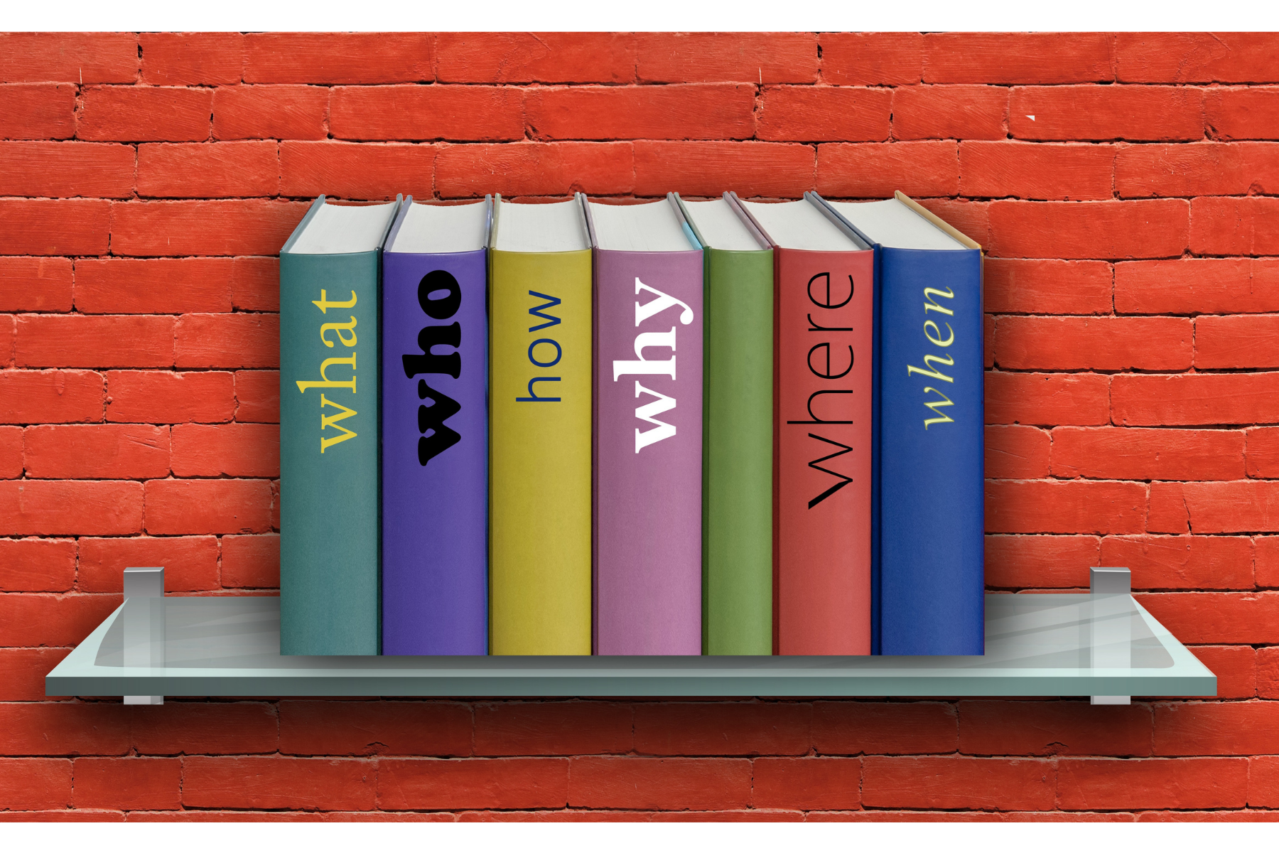 Shelf of books saying what who how why where when